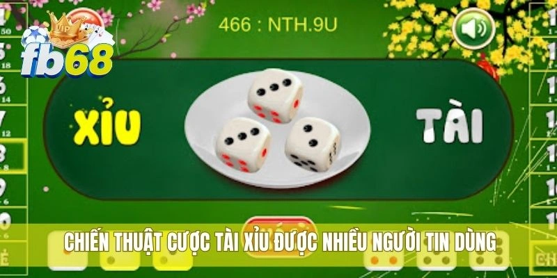 Chiến thuật cược tài xỉu hiệu quả dành riêng cho FB68 2 Chiến thuật cược tài xỉu được nhiều người tin dùng